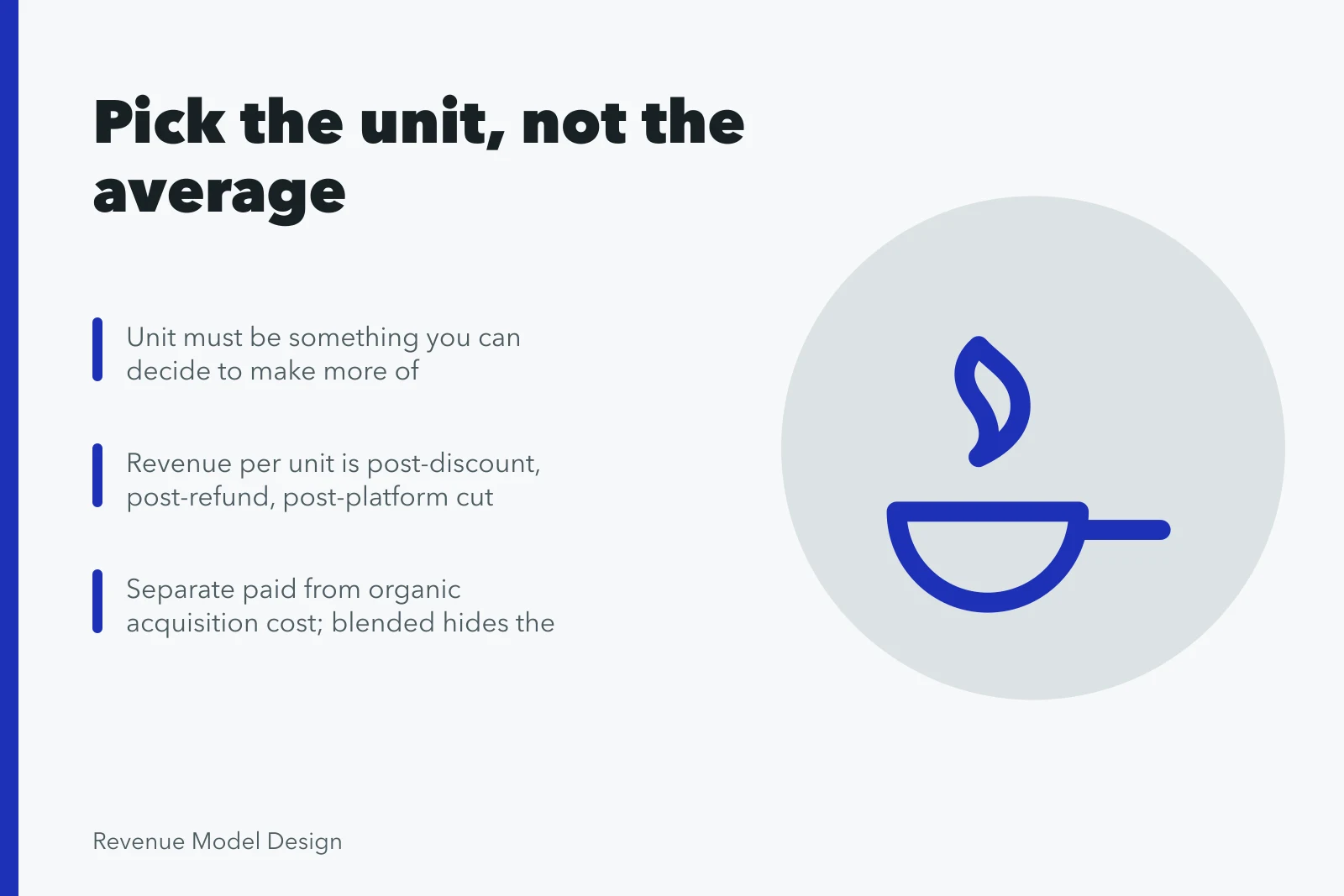 Card explaining unit choice, revenue per unit, and acquisition cost denominators. Unit economics and the choice of unit: why the wrong pick lies to you